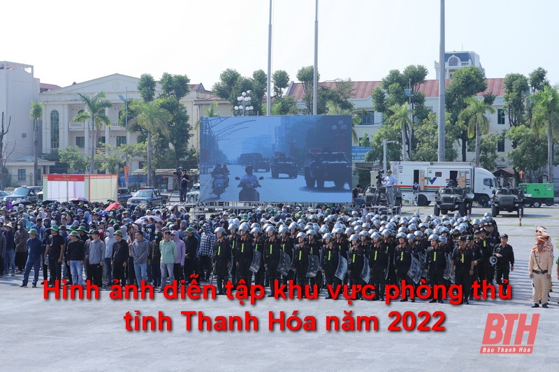 Khai mạc diễn tập khu vực phòng thủ tỉnh Thanh Hóa năm 2022